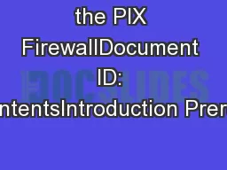 the PIX FirewallDocument ID: 42700ContentsIntroduction Prerequisites