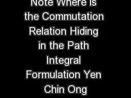 Note Where is the Commutation Relation Hiding in the Path Integral Formulation Yen Chin