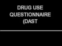 DRUG USE QUESTIONNAIRE (DAST -10)NAME: ______________________________