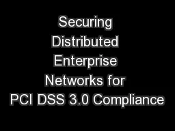 Securing Distributed Enterprise Networks for PCI DSS 3.0 Compliance