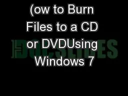 (ow to Burn Files to a CD or DVDUsing Windows 7