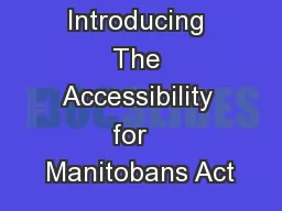 Introducing The Accessibility for   Manitobans Act