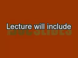 Lecture will include