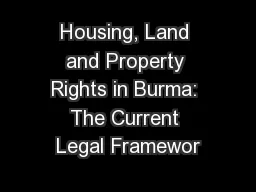 Housing, Land and Property Rights in Burma: The Current Legal Framewor