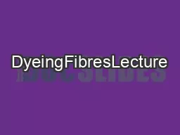 DyeingFibresLecture