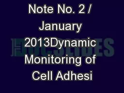 Application Note No. 2 / January 2013Dynamic Monitoring of Cell Adhesi