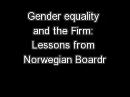 Gender equality and the Firm: Lessons from Norwegian Boardr