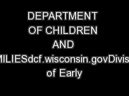 DEPARTMENT OF CHILDREN AND FAMILIESdcf.wisconsin.govDivision of Early