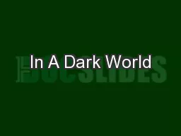 In A Dark World