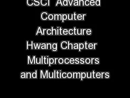 CSCI  Advanced Computer Architecture Hwang Chapter  Multiprocessors and Multicomputers
