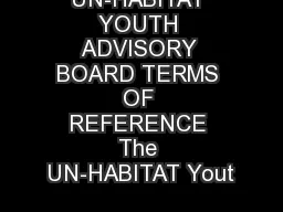 UN-HABITAT YOUTH ADVISORY BOARD TERMS OF REFERENCE The UN-HABITAT Yout