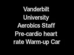 Vanderbilt University Aerobics Staff Pre-cardio heart rate Warm-up Car