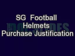 SG  Football Helmets Purchase Justification