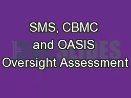 SMS, CBMC and OASIS Oversight Assessment
