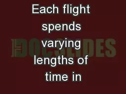 Each flight spends varying lengths of time in