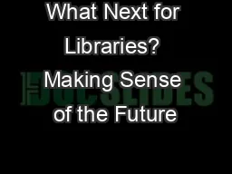 What Next for Libraries? Making Sense of the Future