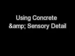 Using Concrete & Sensory Detail