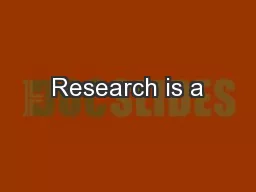 Research is a