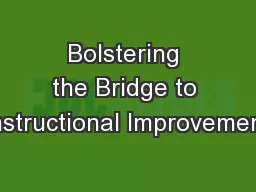 Bolstering the Bridge to Instructional Improvement