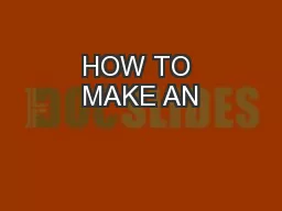 HOW TO MAKE AN