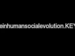 uniqueroleinhumansocialevolution.KEYWORDS