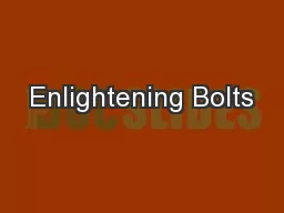 Enlightening Bolts