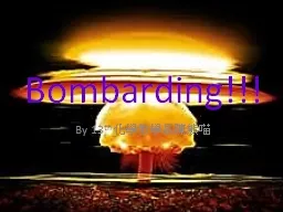 Bombarding!!!