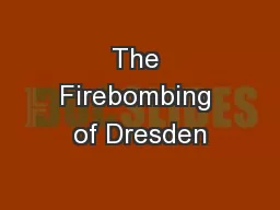 The Firebombing of Dresden