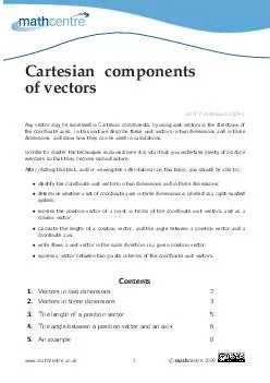 Cartesian components of vectors mcTYcartesian AnyvectormaybeexpressedinCartesiancomponentsbyusin