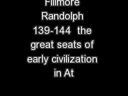 Fillmore Randolph 139-144  the great seats of early civilization in At