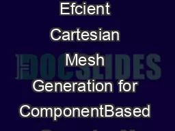Robust and Efcient Cartesian Mesh Generation for ComponentBased Geomet ry M