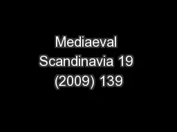Mediaeval Scandinavia 19 (2009) 139
