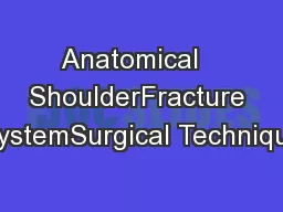 Anatomical   ShoulderFracture SystemSurgical Technique
