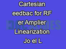 Cartesian eedbac for RF er Amplier Linearization Jo el L