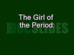 The Girl of the Period: