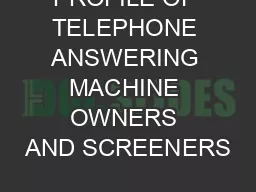 PROFILE OF TELEPHONE ANSWERING MACHINE OWNERS AND SCREENERS