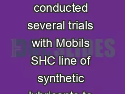 Metso in cooperation with Exxon Mobil has conducted several trials with Mobils SHC line