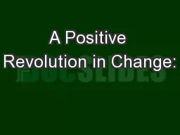 A Positive Revolution in Change: