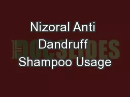 Nizoral Anti Dandruff Shampoo Usage
