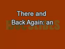 There and Back Again: an