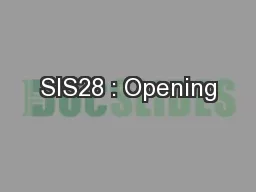 SIS28 : Opening