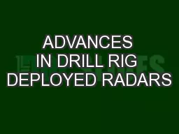 ADVANCES IN DRILL RIG DEPLOYED RADARS