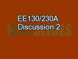 EE130/230A Discussion 2