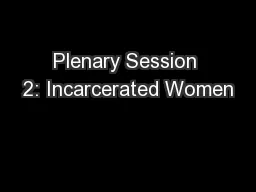 Plenary Session 2: Incarcerated Women