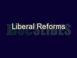 Liberal Reforms
