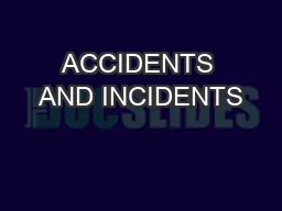ACCIDENTS AND INCIDENTS