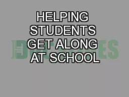 HELPING STUDENTS GET ALONG AT SCHOOL