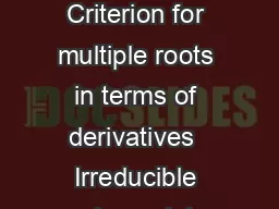 Lecture   Separable Extensions I Objectives  Criterion for multiple roots in terms of derivatives  Irreducible polynomials are separable over elds of characteristic zero