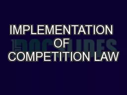 IMPLEMENTATION OF COMPETITION LAW