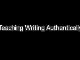 Teaching Writing Authentically